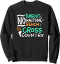 Timeout No Halftime Bench Cross Country Sweatshirt Sweatshirt Minimal Style