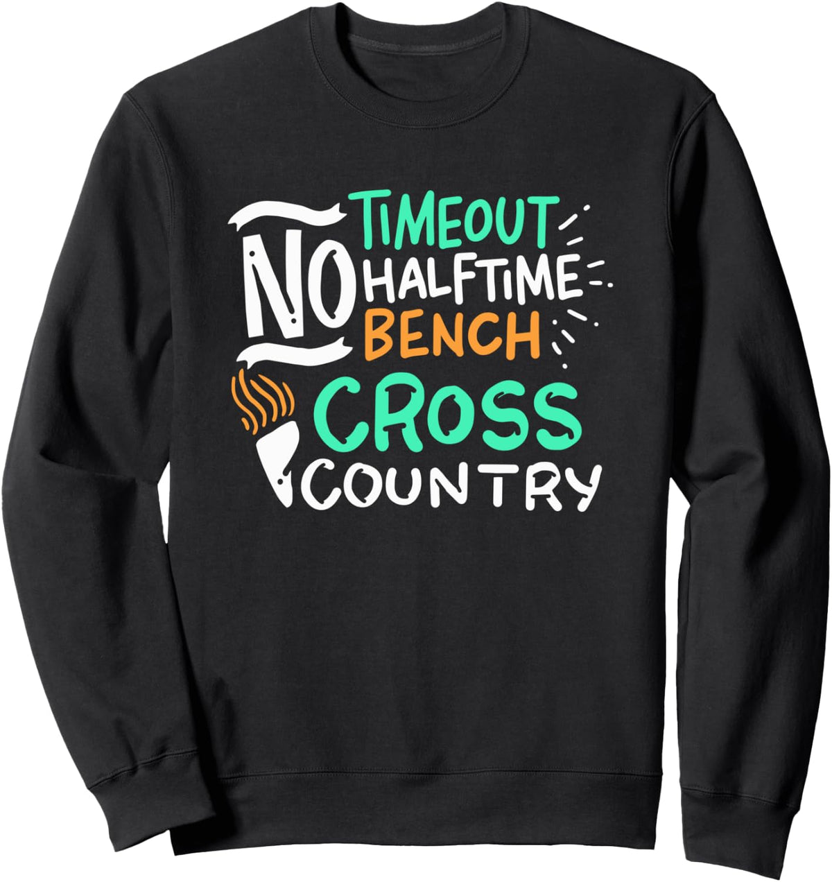 Timeout No Halftime Bench Cross Country Sweatshirt Sweatshirt Minimal Style