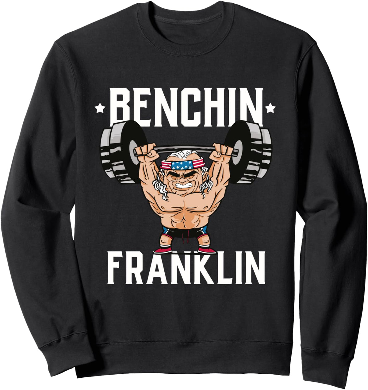 Bench Press Gift Gym Muscle Bodybuilding Benjamin Franklin Sweatshirt Sweatshirt Gift Ready