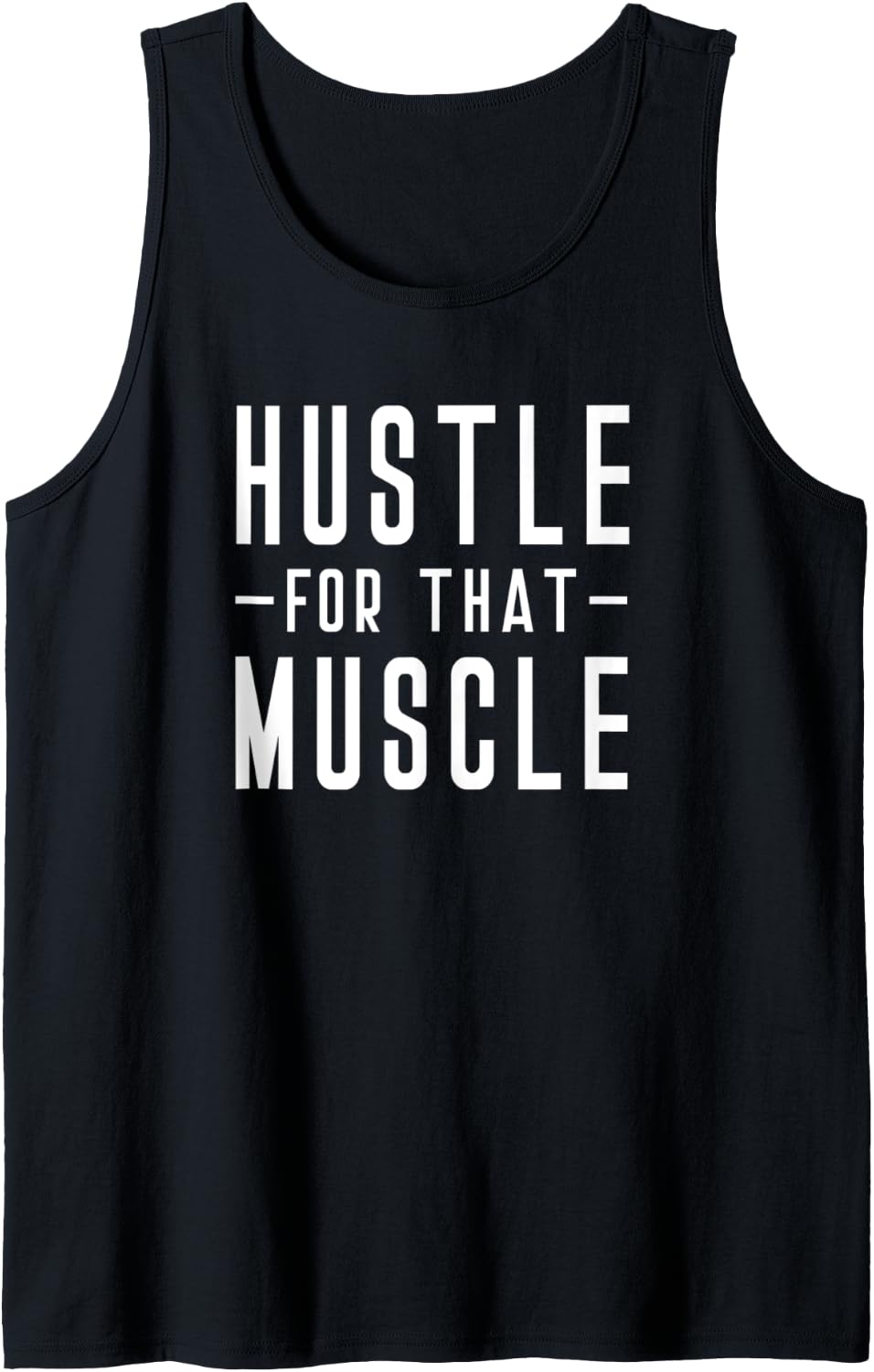 Hustle For That Muscle Weights Bench Press Squats Dead Lift Tank Top Apparel Everyday Wear