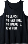 No Bench Halftime Timeouts Just Run Running Tank Top Apparel Minimal Style