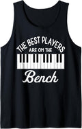 The Best Players Are On Bench Men Musician Piano Music Love Tank Top Apparel Everyday Wear