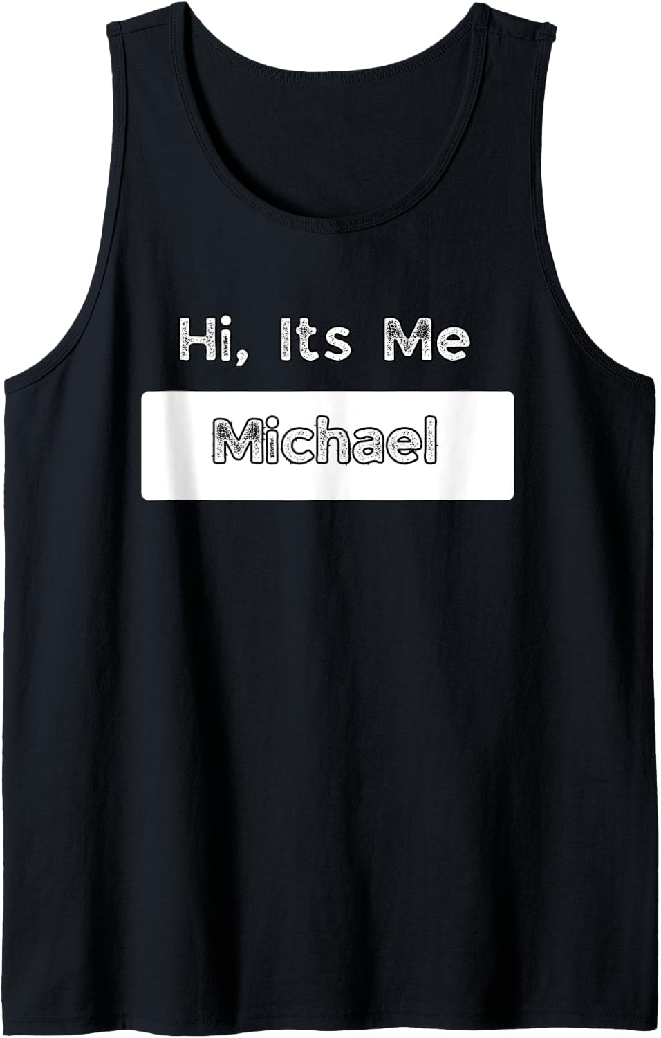 Hi, It's Me Michael Tank Top