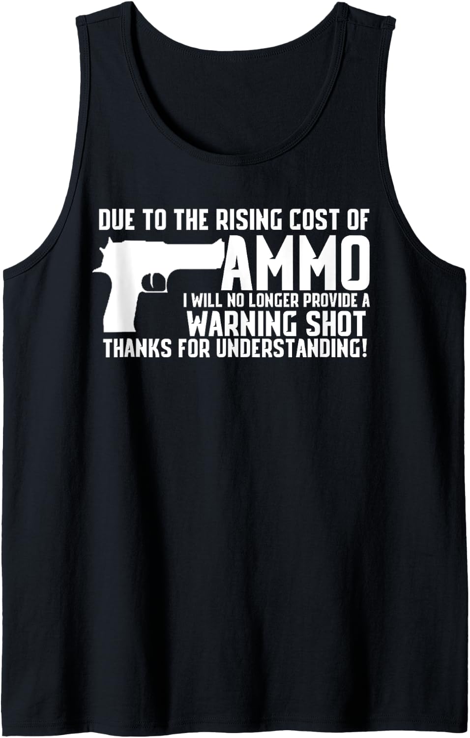 Due To The Rising Cost Of Ammo Funny Tshirt Gun 2a Clothing Tank Top T Shirt Clean Design