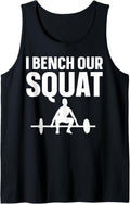 I Bench Your Squat Powerlifting Strength Training Exercise Tank Top Apparel Gift Ready