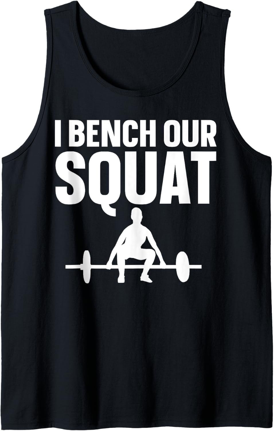 I Bench Your Squat Powerlifting Strength Training Exercise Tank Top Apparel Gift Ready