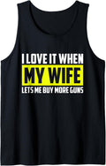 I Love It When My Wife Lets Me Buy More Guns Tshirt Tank Top T Shirt Everyday Wear