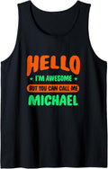 Hello I'm Awesome Call Me Michael Name Personalized Nickname Tank Top