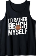 I D Rather Bench Myself Funny American Football Tank Top Apparel US Trend