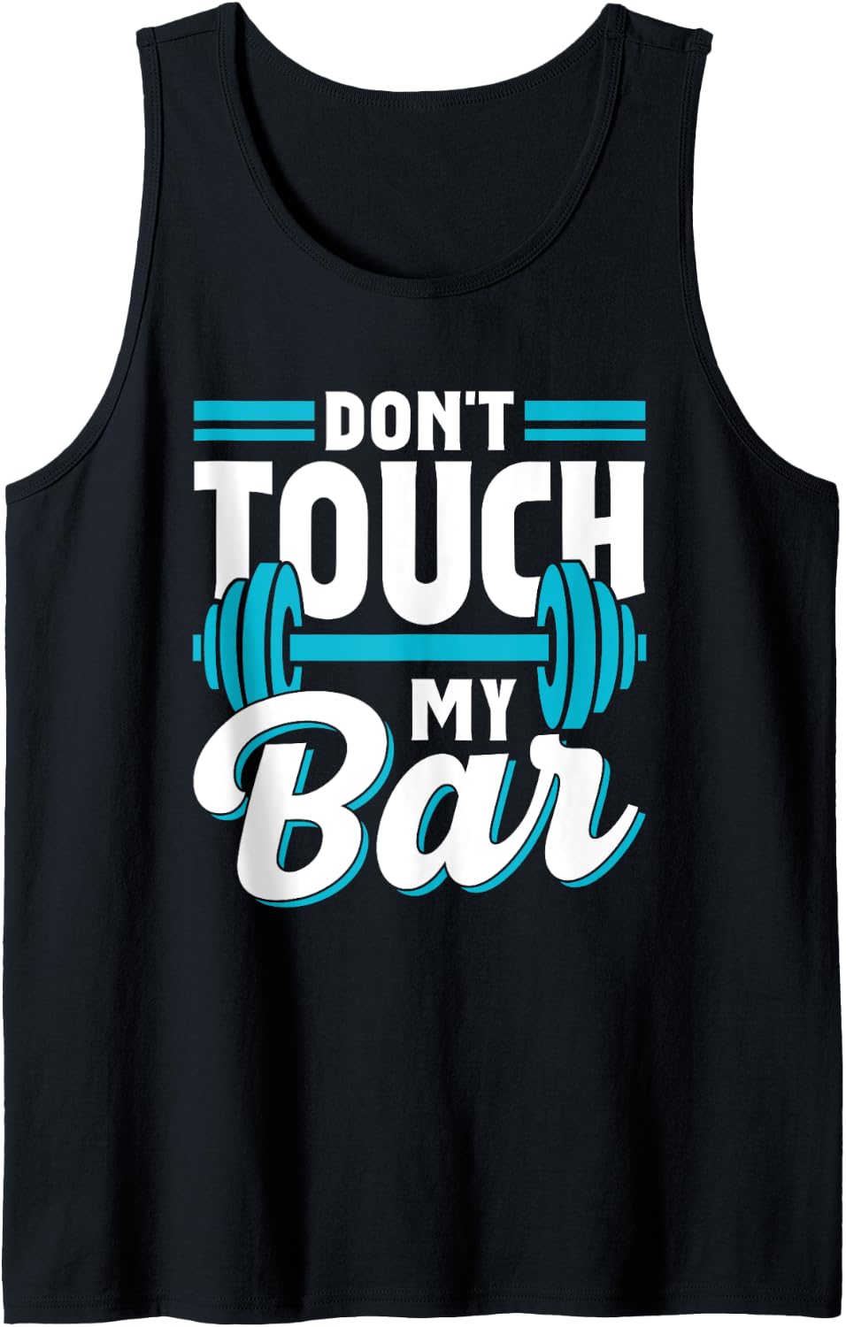 Don T Touch My Bar Benchpress Gym Benchpressing Workout Tank Top Apparel Minimal Style