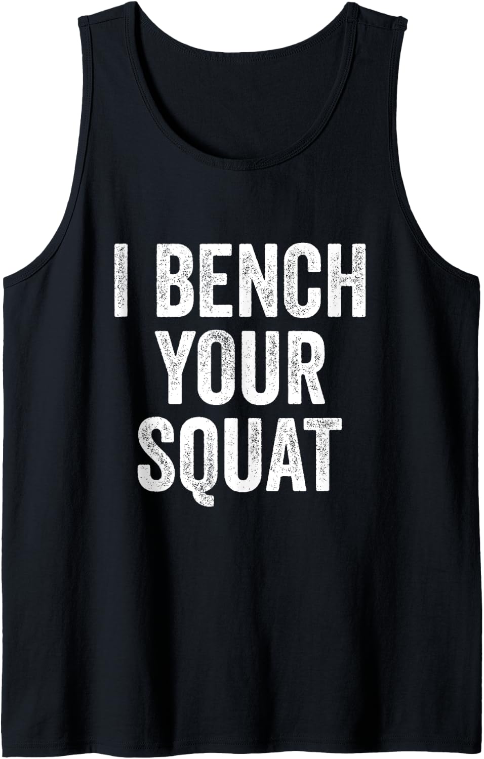 I Bench Your Squat Tank Top Apparel Premium Print 2