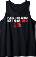 People In My School Don T Know I Bench Press 225 Satirical Tank Top Apparel Minimal Style