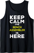 Keep Calm The Bench Assembler Is Here Tank Top Apparel Premium Print