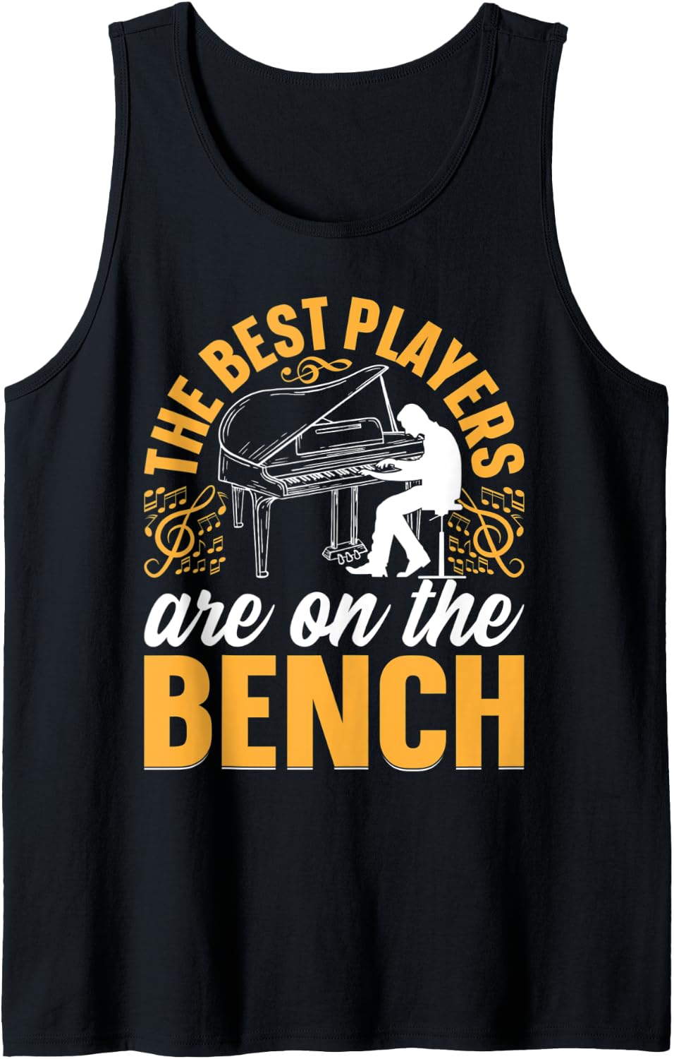 The Best Players Are On Bench I Piano Pianist Tank Top Apparel US Trend 2