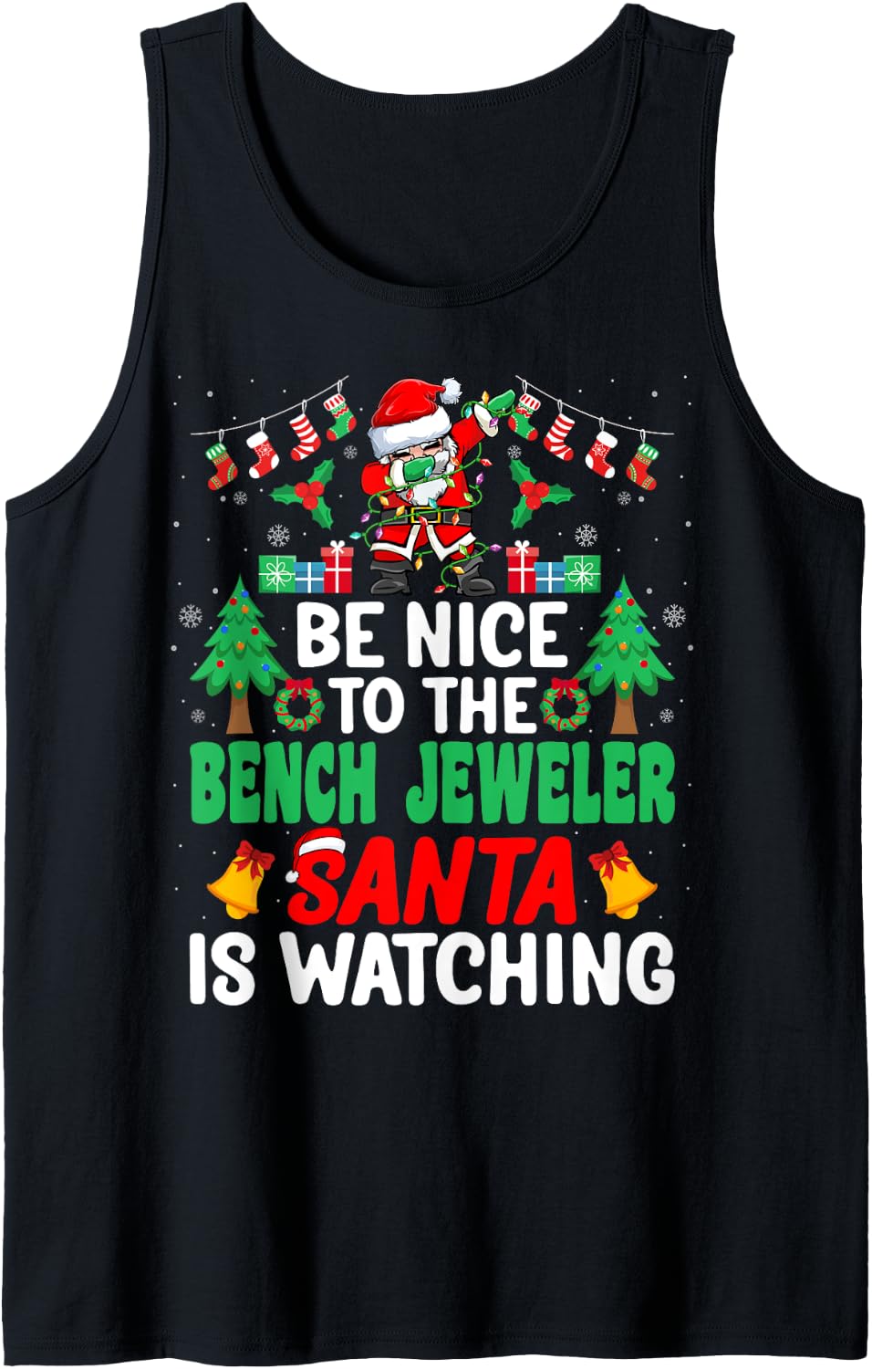 Be Nice To The Bench Jeweler Santa Christmas Tank Top Apparel Gift Ready