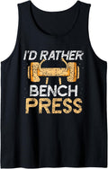 I D Rather Bench Press Powerlifting Benchpress Workout Gym Tank Top Apparel Gift Ready