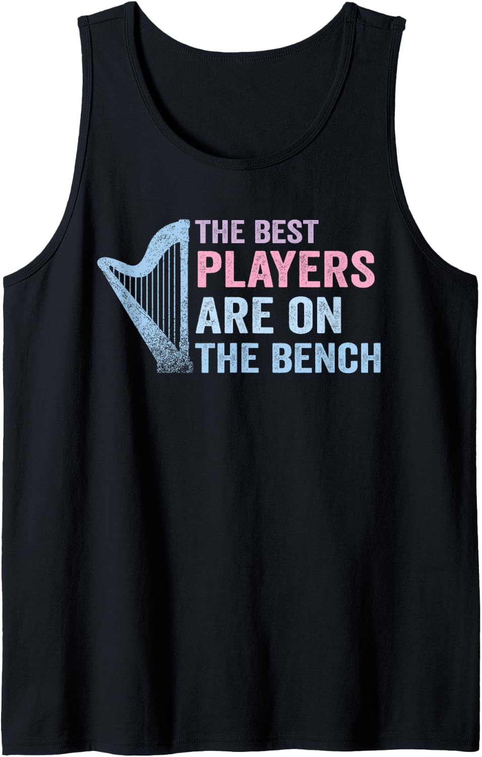 The Best Players Are On Bench Harp Player Harpist Tank Top Apparel Premium Print 3