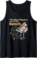 The Best Players Are On Bench Piano Keyboard Musician Tank Top Apparel Clean Design