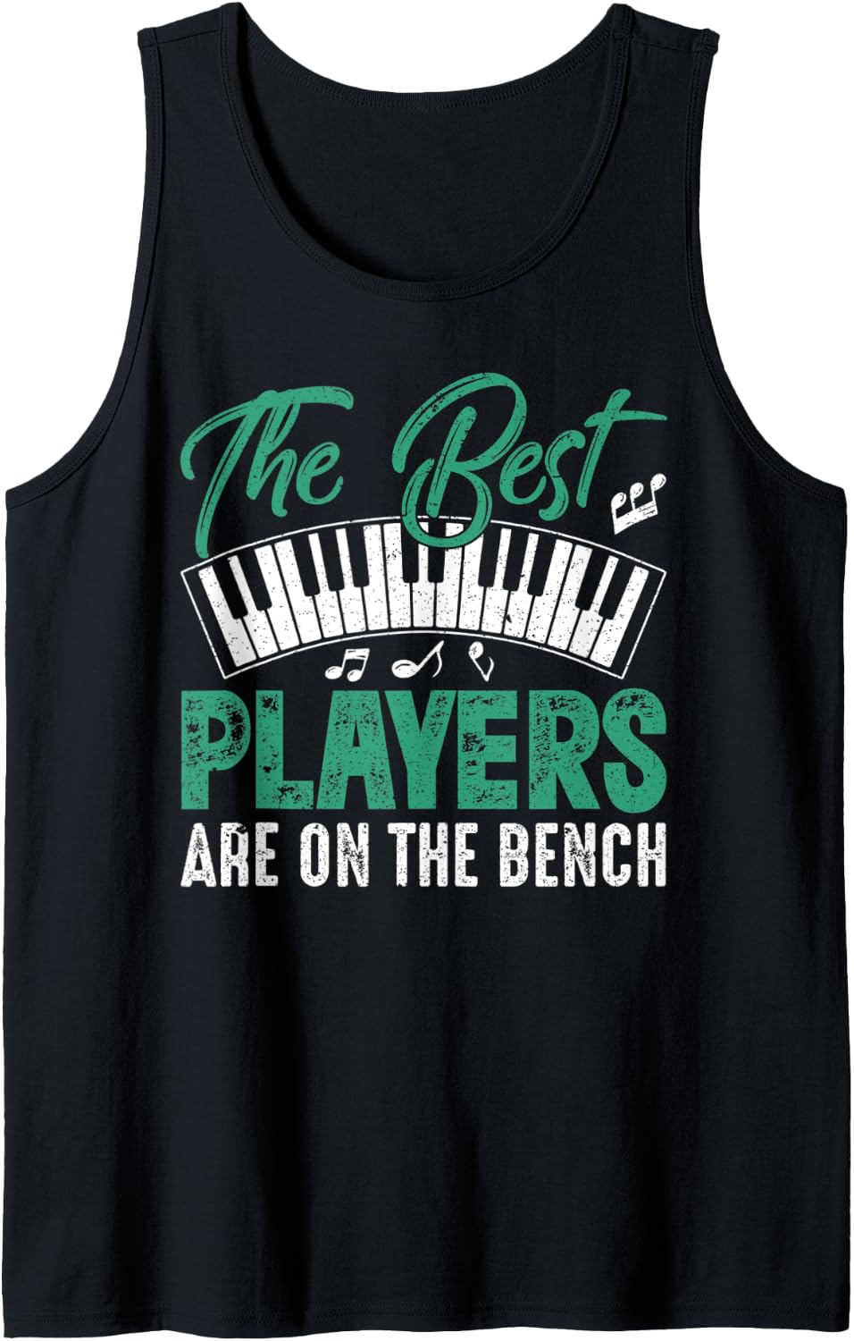 Piano Player Shirt The Best Players Are On Bench Tank Top T Shirt Clean Design