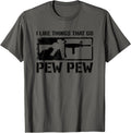 I Like Things That Go Pew Funny Ar15 Pro Gun Joke Apparel Clean Design 2