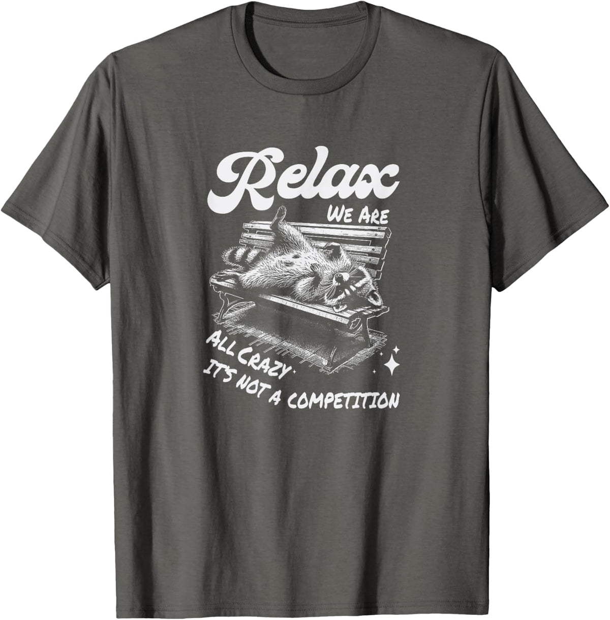Raccoon Lounging On A Bench Relax It S Not Competition Apparel Minimal Style