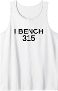 I Bench 315 Press Lb Club Weightlifting Tank Top Apparel Everyday Wear