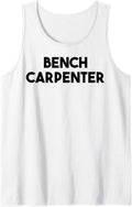 Bench Carpenter Tank Top Apparel Everyday Wear