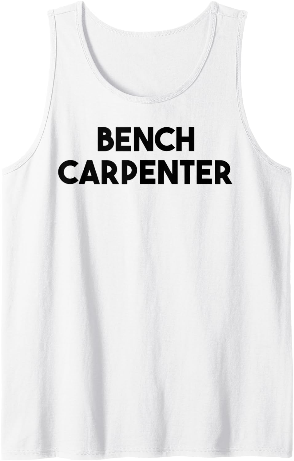 Bench Carpenter Tank Top Apparel Everyday Wear