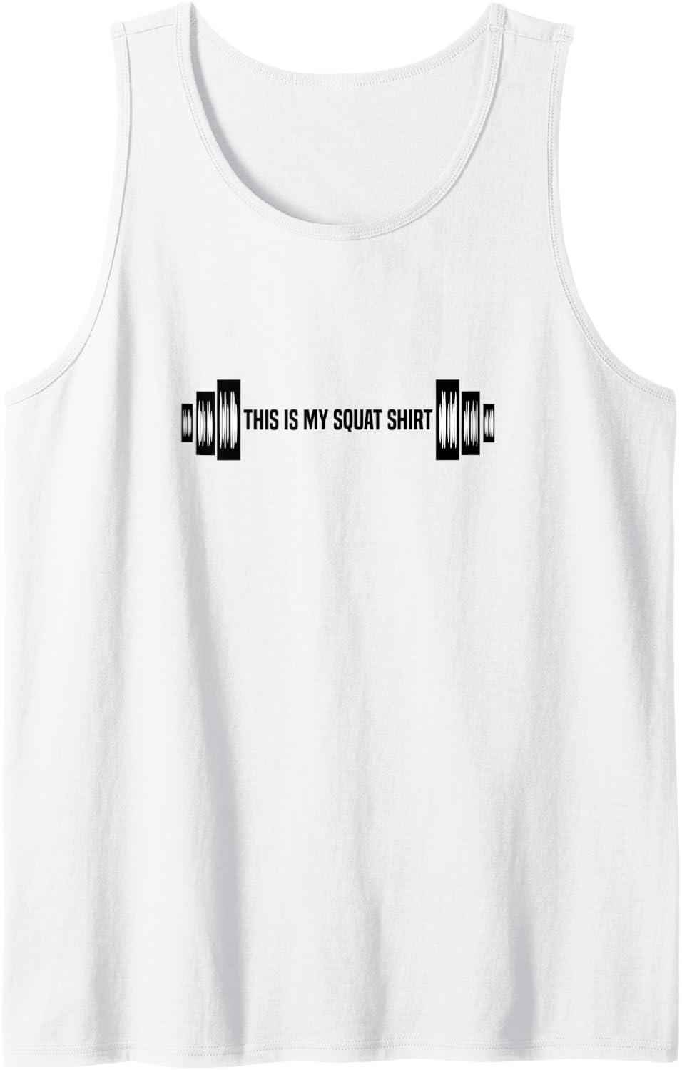 Funny Saying Powerlifter Squats Strength Training Tank Top Apparel Everyday Wear