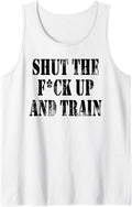 Shut The Fuck Up And Train Shirt Tank Top T Shirt Minimal Style