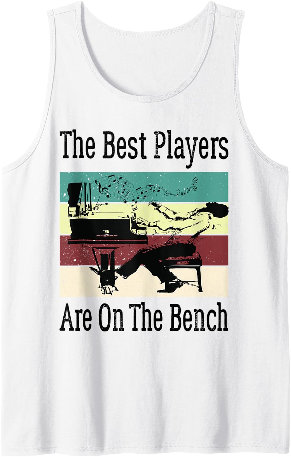 The Best Players Are On Bench Retro Pianist Piano Player Tank Top Apparel Everyday Wear