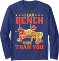 I Can Bench More Than You Long Sleeve Apparel Everyday Wear