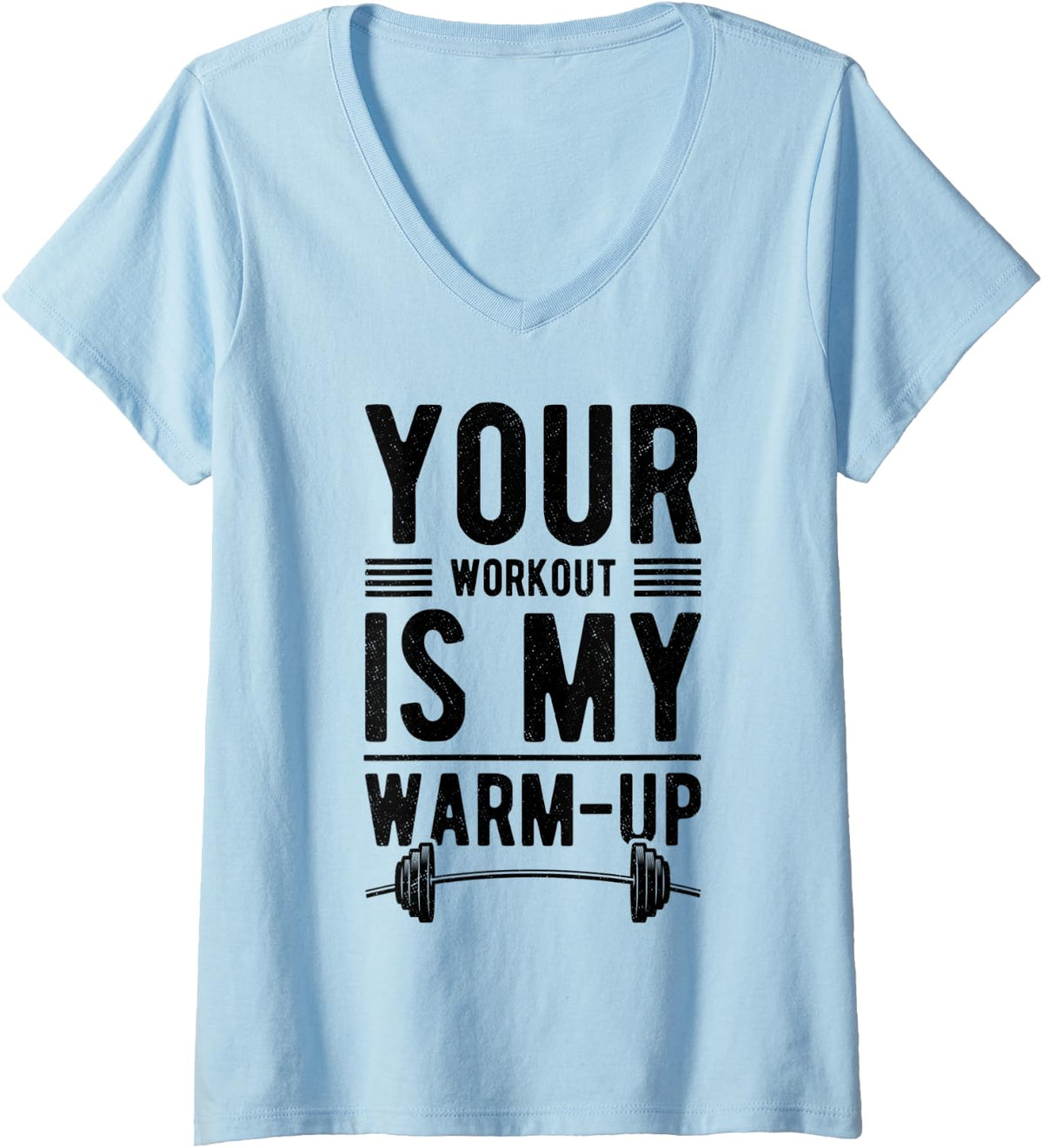 Womens Your Workout Is My Warm Up Gym Fitness Sports Bench Press V Neck Apparel Minimal Style