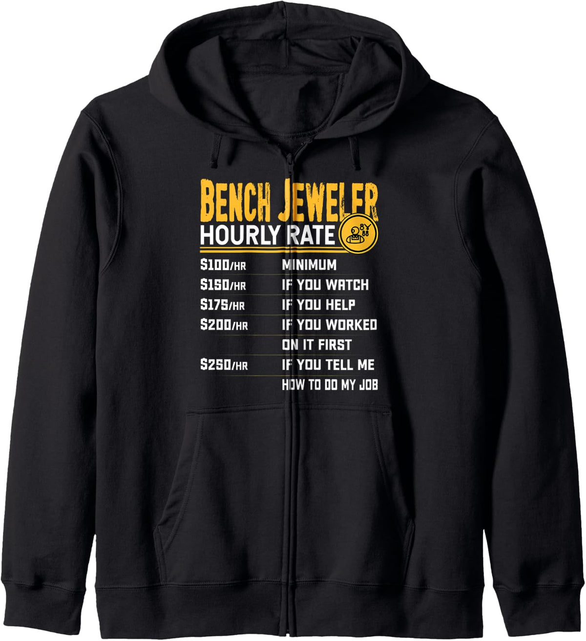 Bench Jeweler Hourly Rate Funny Jewellery Zip Hoodie Hoodie US Trend