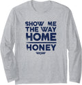 Top Gun Show Me The Way Home Honey Long Sleeve Apparel Gift Ready