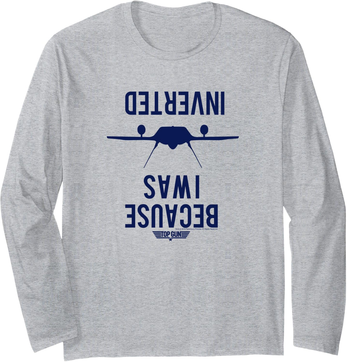 Top Gun Because I Was Inverted Stamp Long Sleeve Apparel Everyday Wear