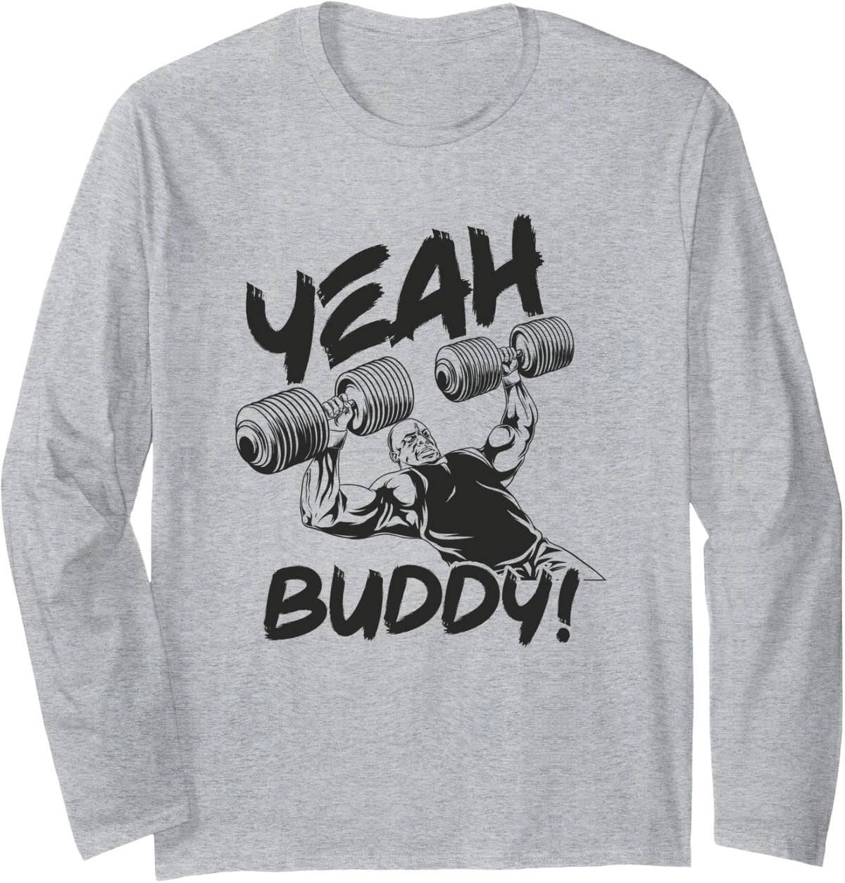 Yeah Buddy Ronnie Coleman Db Bench Gym Motivational Long Sleeve Apparel Gift Ready