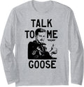 Top Gun Talk To Me Goose Illustration Action Movie Long Sleeve Apparel Gift Ready