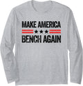 Make America Bench Again Funny Us Patriotic Gym 4th Of July Long Sleeve Apparel Clean Design