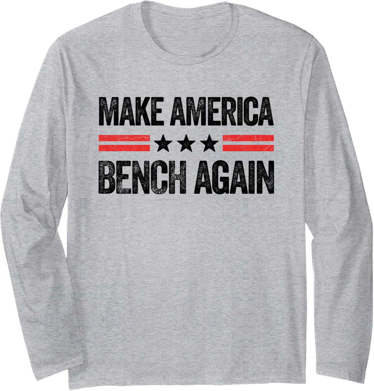 Make America Bench Again Funny Us Patriotic Gym 4th Of July Long Sleeve Apparel Clean Design