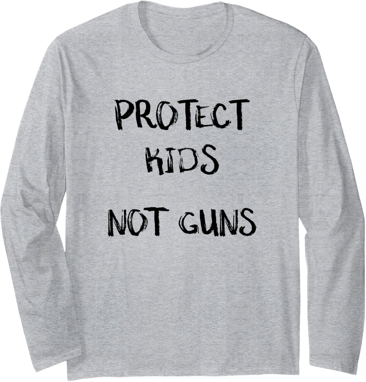 Protect Kids Not Guns T Shirt Anti Gun Long Sleeve T Shirt Everyday Wear