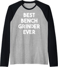 Best Bench Grinder Ever Raglan Baseball Tee T Shirt Premium Print