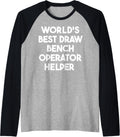 World S Best Draw Bench Operator Helper Raglan Baseball Tee T Shirt Gift Ready