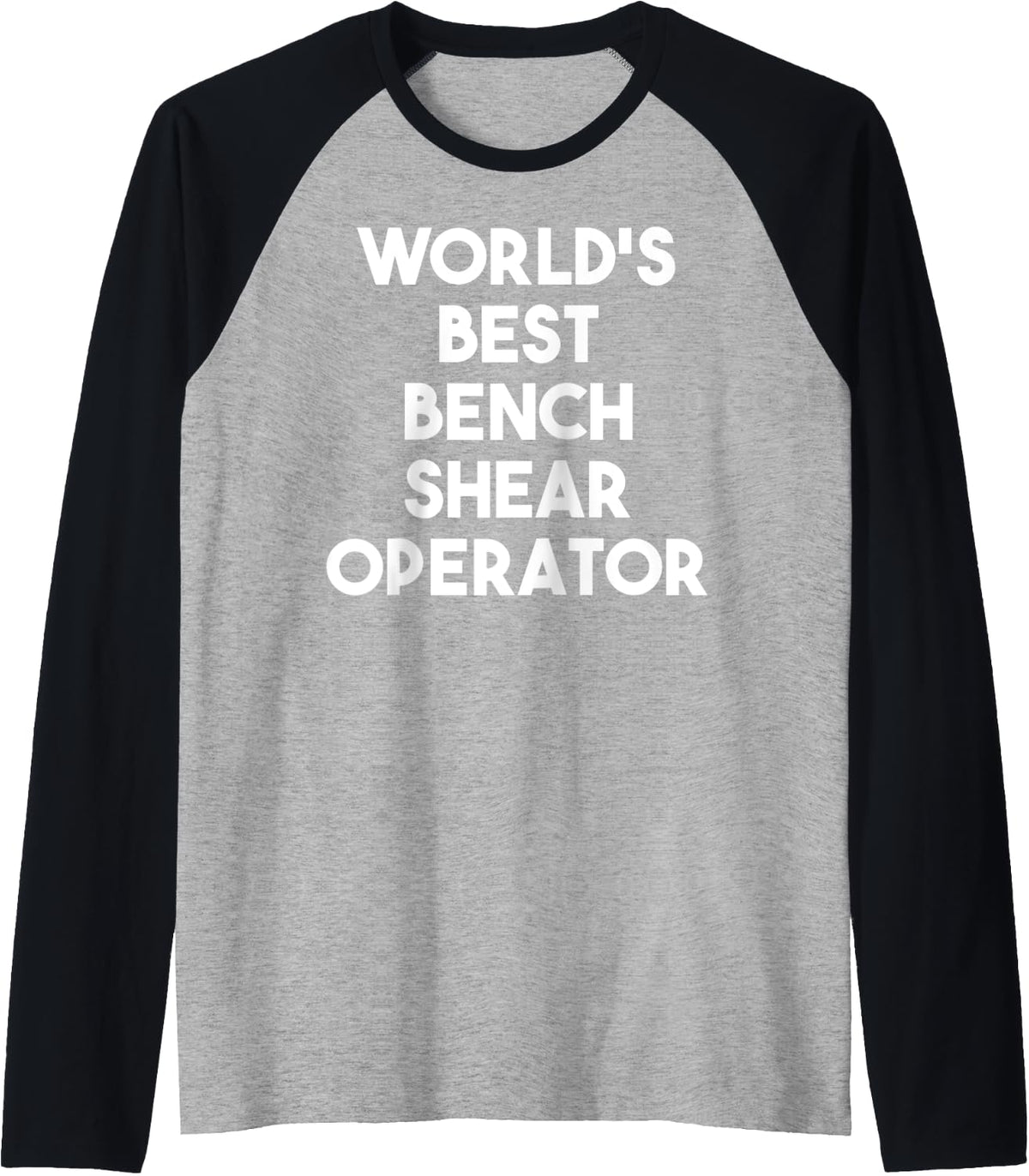 World S Best Bench Shear Operator Raglan Baseball Tee T Shirt Clean Design