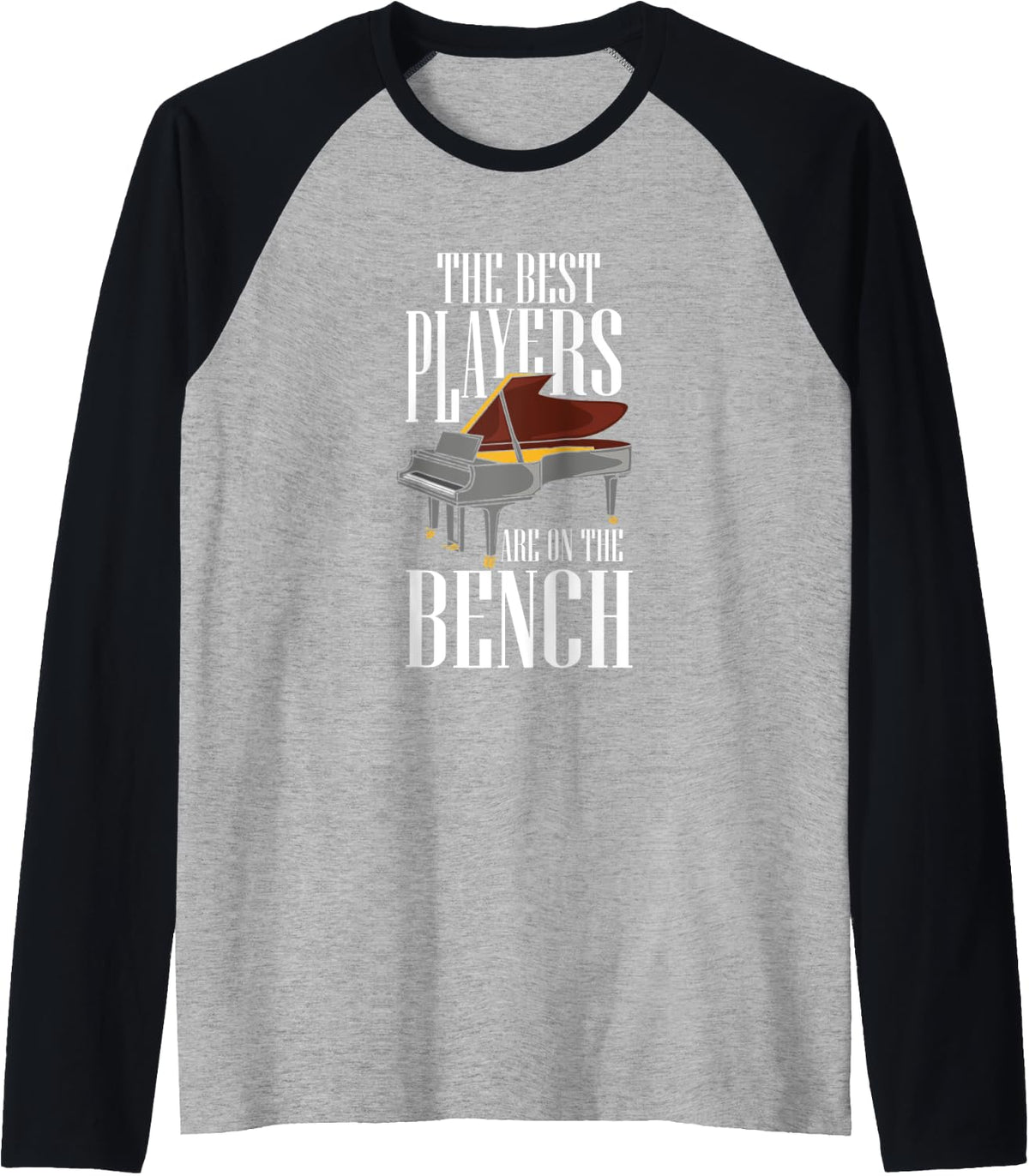 The Best Players Are On Bench Pianist Piano Musician Raglan Baseball Tee T Shirt Everyday Wear