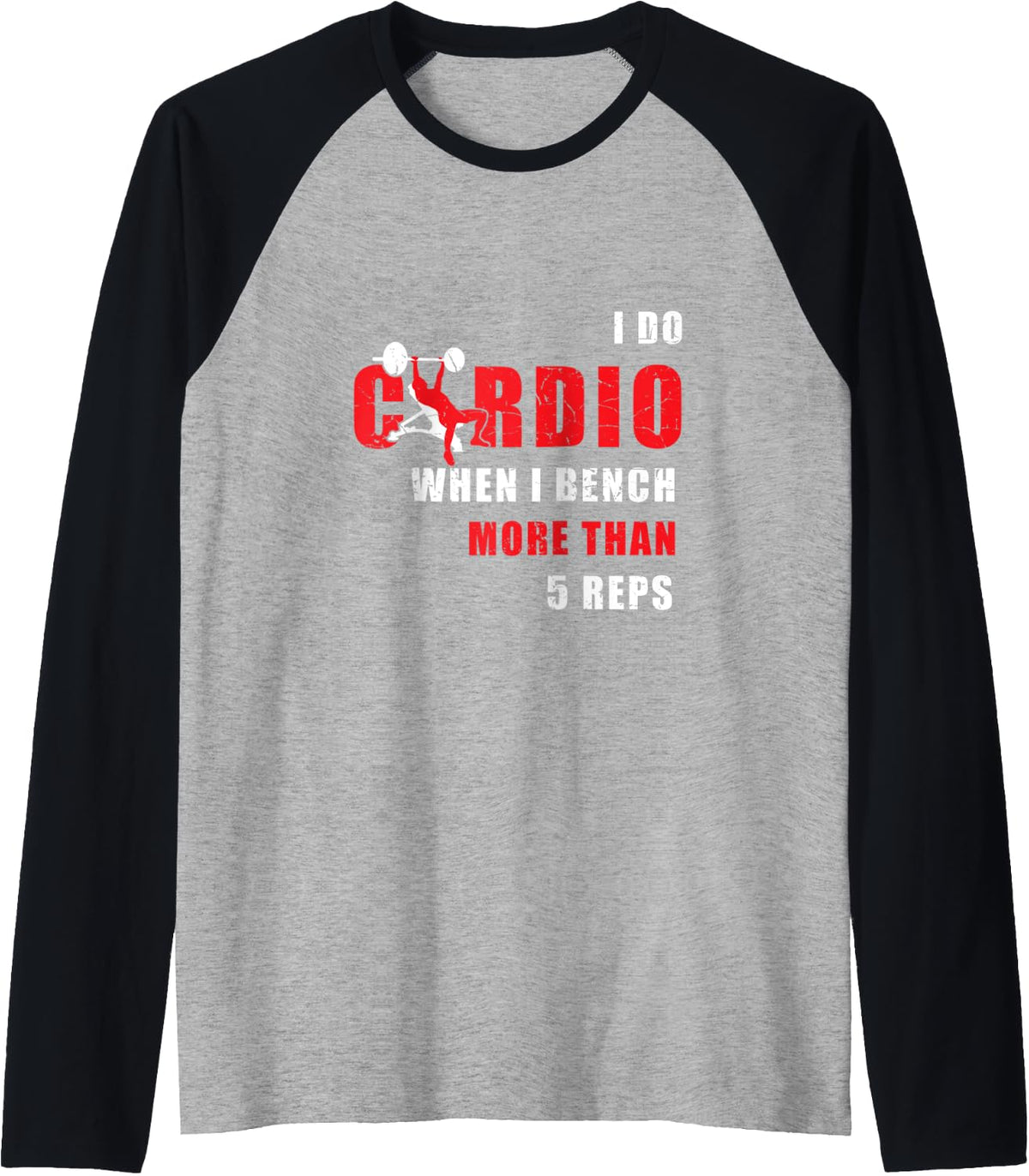 I Do Cardio When Bench For More Than 5 Reps Bodybuilder Raglan Baseball Tee T Shirt Everyday Wear