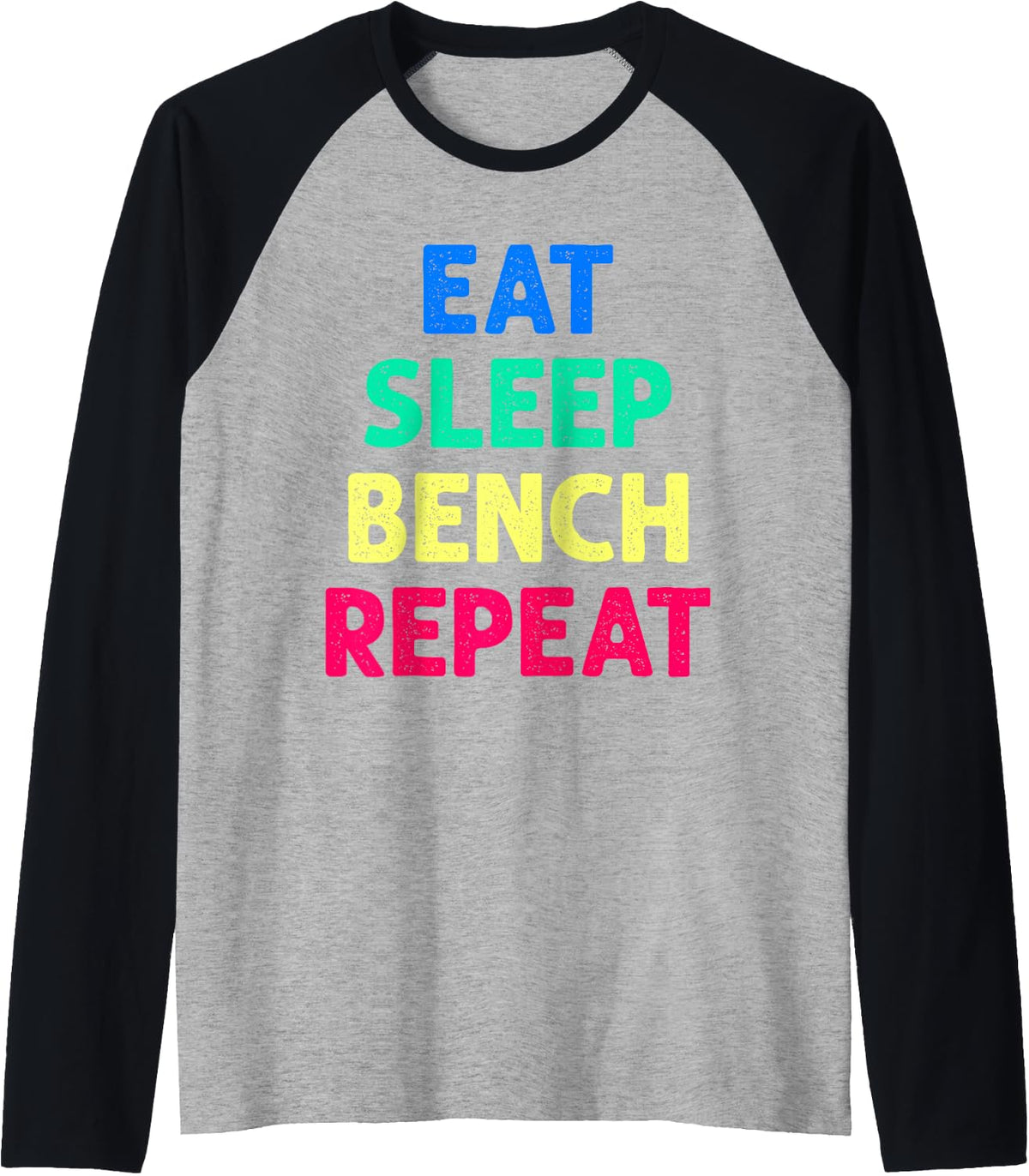 Eat Sleep Bench Repeat Gym Workout Raglan Baseball Tee T Shirt Clean Design