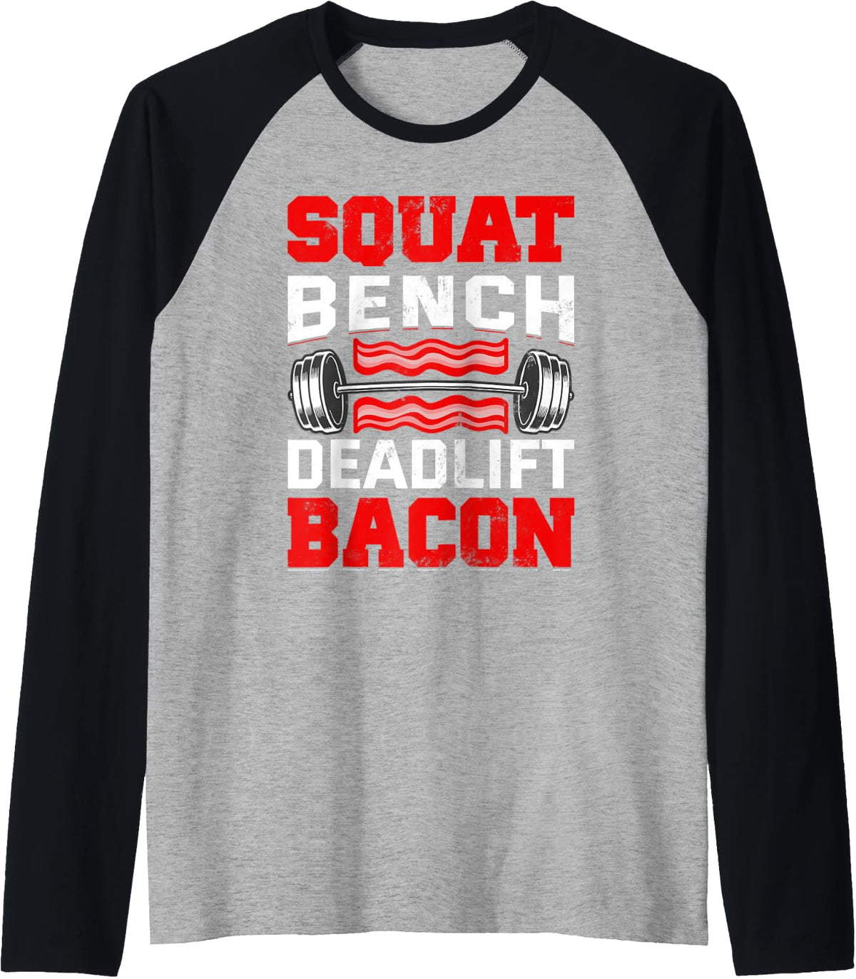 Squat Bench Deadlift Bacon Pork Pig Meat Lover Powerlifter Raglan Baseball Tee T Shirt Everyday Wear