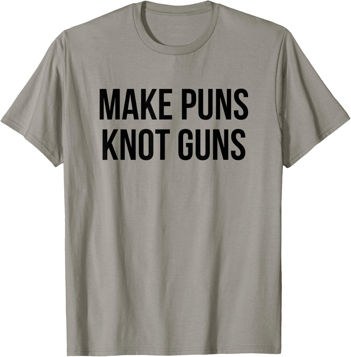 Make Puns Knot Guns Apparel Everyday Wear