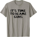 It S Time To Blame Guns Apparel Everyday Wear 2